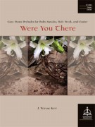 Were You There Easy Hymn Preludes by - Kerr J Wayne - for Organ