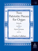 Two Patriotic Pieces for Organ by - Callahan Charles - for Organ