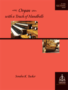 Organ with a Touch of Handbells by - Tucker Sondra - for Organ Score
