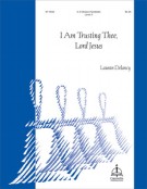 I Am Trusting Thee Lord Jesus by - Delancy Lauran - for Handbells 2-3 Octave