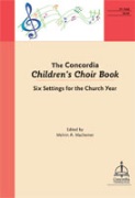Concordia Children's Choir Book Six Settings for the Church Year by Various - Machemer Melvin A. - for Unison/2-Part