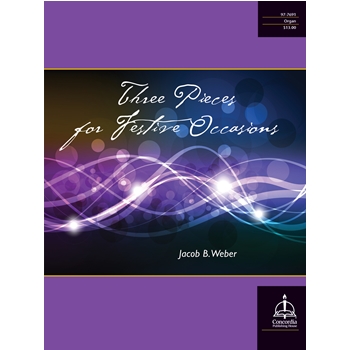 Three Pieces for Festive Occasions by Weber Jacob B for Organ
