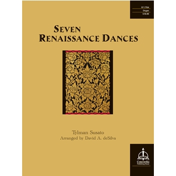 Seven Renaissance Dances by Susato Tielman - deSilva David A - for Organ