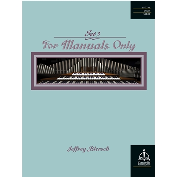 For Manuals Only Set 3 by - Blersch Jeffrey - for Organ