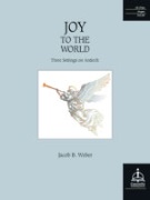 Joy to the World: Three Settings on Antioch by Weber Jacob B for Organ