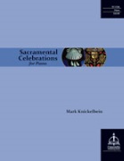 Sacramental Celebrations for Piano by Knickelbein Mark for Piano
