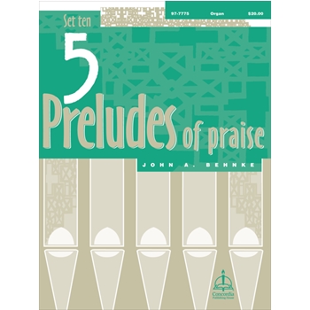 5 Preludes of Praise by Behnke John A for Organ