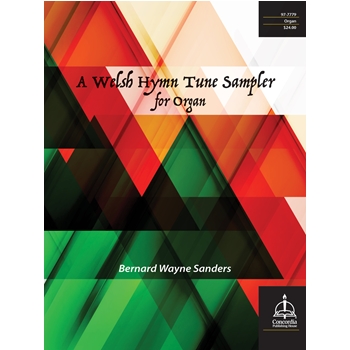 Welsh Hymn Tune Sampler for Organ by Sanders Bernard Wayne for Organ