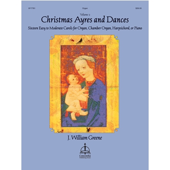Christmas Ayres and Dances Volume 2 by Greene J William for Organ