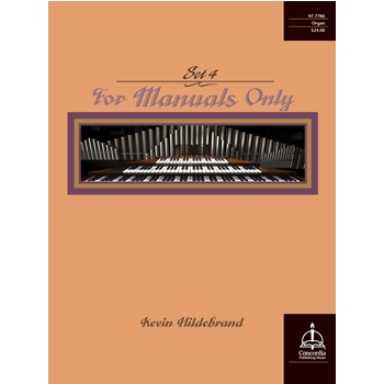 For Manuals Only Set 4 by Hildebrand Kevin for Organ
