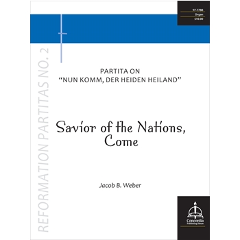 Savior of the Nations Come "Nun Komm Der Heiden Heiland" by Weber Jacob B for Organ
