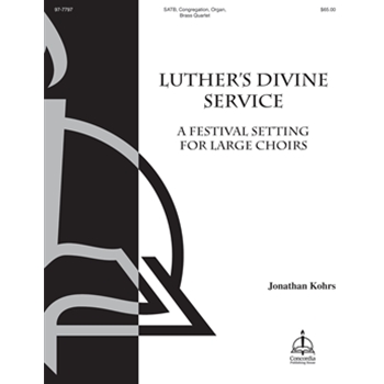 Luther's Divine Service: A Festival Setting for Large Choirs