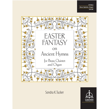 Easter Fantasy on Ancient Hymns for Brass Quintet and Organ