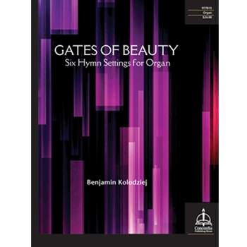 Gates of Beauty: Six Hymn Settings for Organ