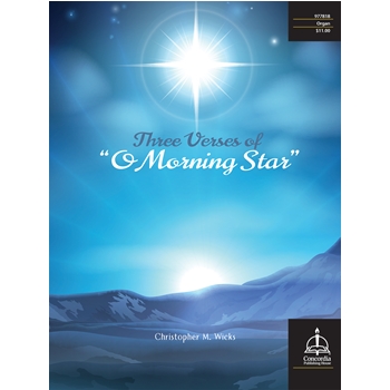Three Verses of "O Morning Star"