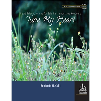 Tune My Heart: Eight Beloved Hymns for Solo Instrument and Keyboard