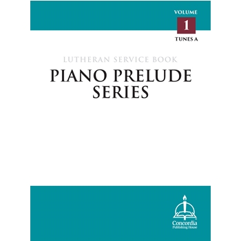 Piano Prelude Series: Lutheran Service Book Vol. 1 (A) for