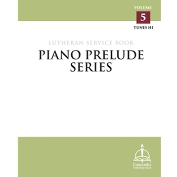 Piano Prelude Series: Lutheran Service Book, Vol. 5 (HI)
