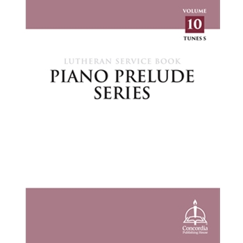 Piano Prelude Series: Lutheran Service Book, Vol. 10 (S)