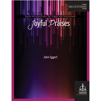 Joyful Praises: Hymn Introductions for Organ and Instrument