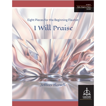 I Will Praise: Eight Pieces for the Beginning Flautist
