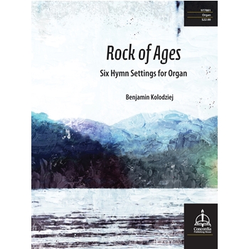 Rock of Ages: Six Hymn Settings for Organ