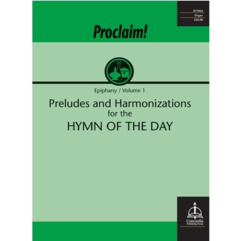 Proclaim! Preludes and Harmonizations for the Hymn of the Day (Epiphany, vol. 1)