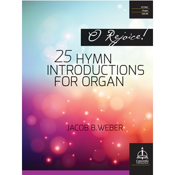 O Rejoice! 25 Hymn Introductions for Organ