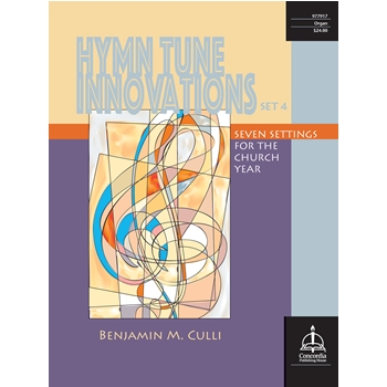 Hymn Tune Innovations: Seven Settings for the Church Year, Set 4