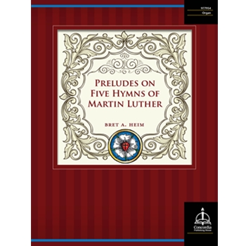 Preludes on Five Hymns of Martin Luther