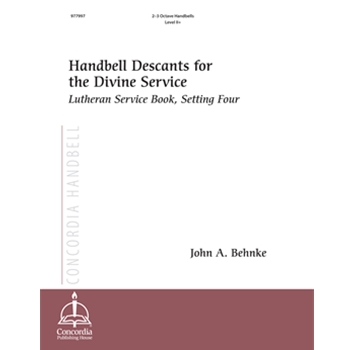 Handbell Descants for the Divine Service: Lutheran Service Book, Setting Four