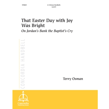 That Easter Day with Joy Was Bright / On Jordan’s Bank the Baptist’s Cry