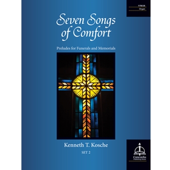 Seven Songs of Comfort: Preludes for Funerals and Memorials, Set 2