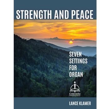 Strength and Peace: Seven Settings for Organ