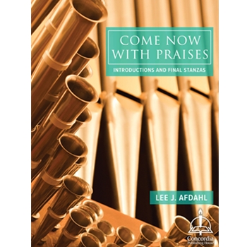 Come Now with Praises: Introductions and Final Stanzas
