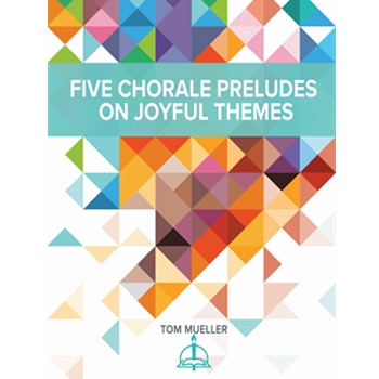Five Chorale Preludes on Joyful Themes