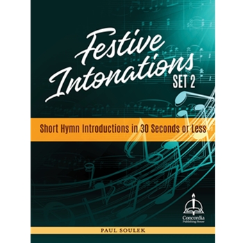 Festive Intonations: Short Hymn Introductions in 30 Seconds or Less, Set 2