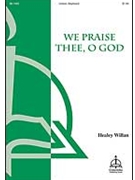 Te Deum Laudamus / We Praise Thee, O God