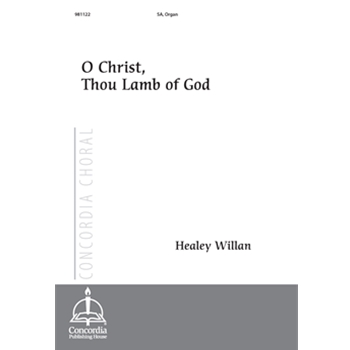 O Christ Thou Lamb of God by Willan Healey for 2-Part Treble