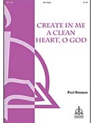 Create in Me a Clean Heart O God by Paul Bouman for SA
