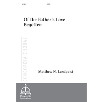 Of the Father's Love Begotten (Lundquist)
