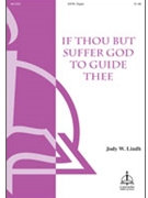 If Thou But Suffer God To Guide Thee by Neumark Georg - Lindh Jody - Jody W. Lindh for SATB