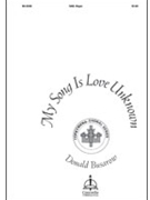 My Song is Love Unknown by Busarow Donald for SATB