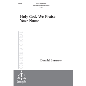 Holy God, We Praise Your Name (Full Score) (Busarow)