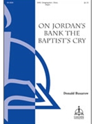 On Jordan's Bank the Baptist's Cry by Busarow Donald Donald Busarow for SAB