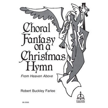 Choral Fantasy on a Christmas Hymn: From Heaven Above