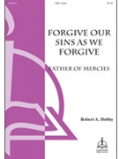 Father of Mercies / Forgive Our Sins as We Forgive by Hobby Robert A Robert A. Hobfor SAB