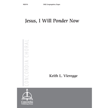 Jesus, I Will Ponder Now (Vieregge)