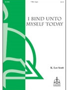I Bind unto Myself Today