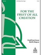For The Fruit Of All Creation by Hopson Hal H for 2-Part